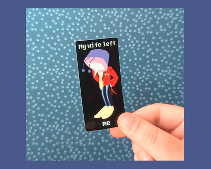 My Wife Left Me Tenna Sticker